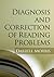 Diagnosis and Correction of Reading Problems