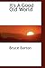 It's a Good Old World by Bruce Barton