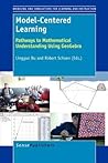Model-Centered Learning: Pathways to Mathematical Understanding Using GeoGebra (Modeling and Simulation for Learning and Instruction, 6)