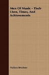 Men of Music: Their Lives, Times, and Achievements Men of Music: Their Lives, Times, and Achievements