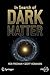 In Search of Dark Matter (S...