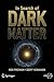 In Search of Dark Matter (Springer Praxis Books)