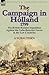 The Campaign in Holland, 1799: The British-Russian Expedition Against the Gallo-Batavian Forces in the Low Countries