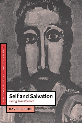 Self and Salvation: Being Transformed (Cambridge Studies in Christian Doctrine, Series Number 1)