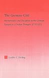The German Gita: Hermeneutics and Discipline in the Early German Reception of Indian Thought (Studies in Philosophy) The German Gita: Hermeneutics and Discipline in the Early German Reception of Indian Thought (Studies in Philosophy)