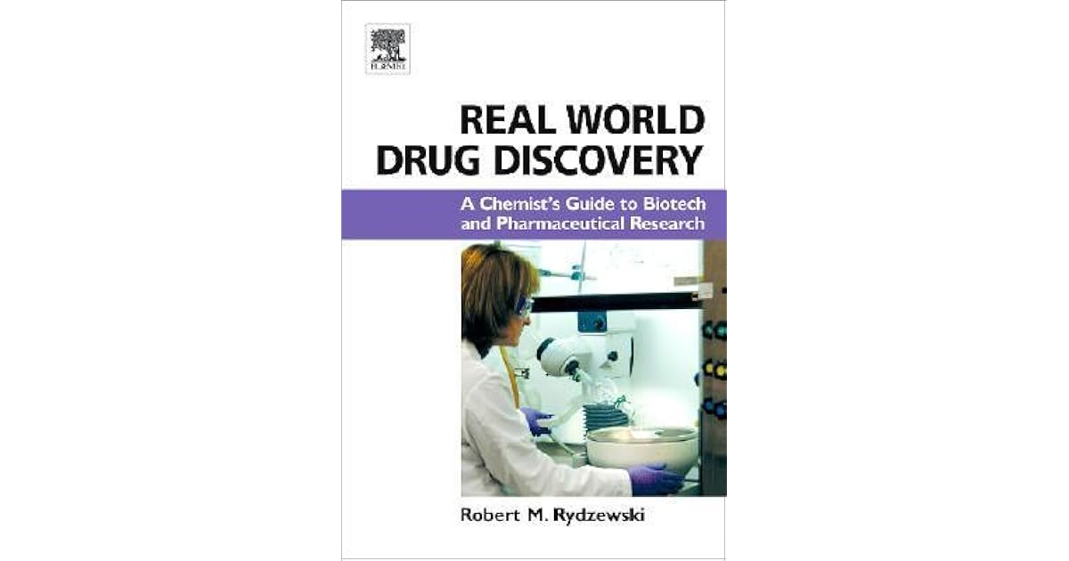 Real World Drug Discovery A Chemist S Guide To Biotech