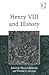 Henry VIII and History
