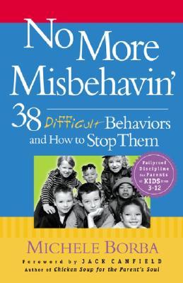 No More Misbehavin': 38 Difficult Behaviors and How to Stop Them (Paperback)
