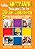 What Successful Teachers Do in Diverse Classrooms: 71 Research-Based Classroom Strategies for New and Veteran Teachers