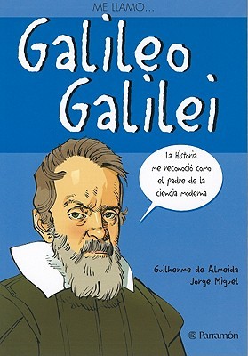 Me llamo... Galileo Galilei (Me llamo... / My name is) (Spanish Edition)
