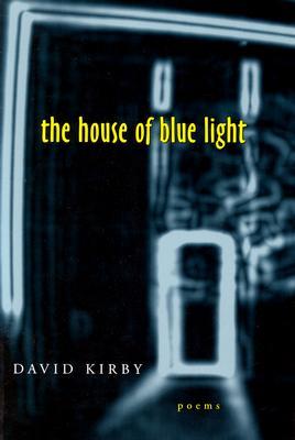 The House of Blue Light: Poems (Southern Messenger Poets)