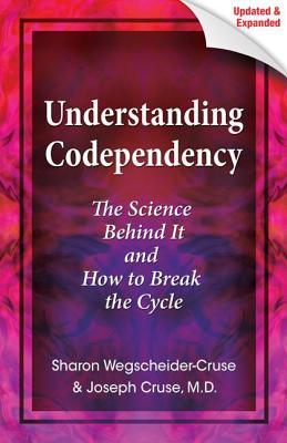 Understanding Codependency, Updated and Expanded: The Science Behind It and How to Break the Cycle (Paperback)