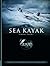 Sea Kayak: A Manual for Intermediate and Advanced Sea Kayakers
