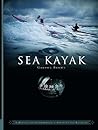 Sea Kayak: A Manual for Intermediate and Advanced Sea Kayakers