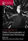 Handbook of Public Communication of Science and Technology (Routledge International Handbooks) Handbook of Public Communication of Science and Technology (Routledge International Handbooks)