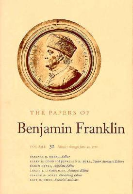 The Papers of Benjamin Franklin, Vol. 32: Volume 32: March 1 through June 30, 1780