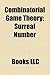 Combinatorial Game Theory: Surreal Number, Solved Game, Nim, Sprague-Grundy Theorem, Nimber, Impartial Game, on Numbers and Games, Col