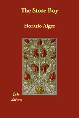 The Store Boy by Horatio Alger Jr.
