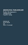 Bridging Paradigms: Positive Development in Adulthood and Cognitive Aging