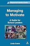 Managing to Motivate (Management and Leadership in Education)