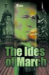 The Ides of March The Ides of March