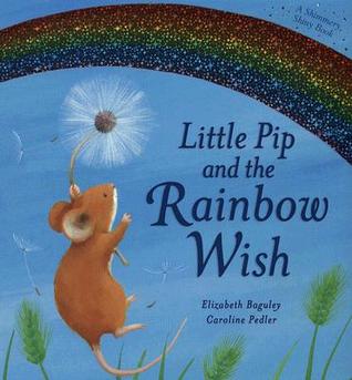 Little Pip & the Rainbow Wish (Paperback)