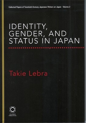 Identity, Gender, and Status in Japan (Collected Papers of Twentieth-century Japanese Writers on Japan, 2)