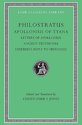Apollonius of Tyana, Volume III: Letters of Apollonius. Ancient Testimonia. Eusebius’s Reply to Hierocles (Hardcover)