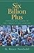 Six Billion Plus: World Population in the Twenty-first Century (Human Geography in the Twenty-First Century: Issues and Applications)
