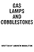 Gas Lamps and Cobblestones