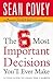 The 6 Most Important Decisions You'll Ever Make by Sean Covey