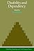 Disability And Dependency (Disability, Handicap and Life Lines Series)