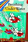 Breathing Under Water