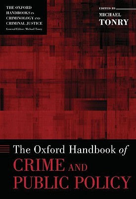 The Oxford Handbook of Crime and Public Policy (Hardcover)