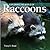 Exploring the World of Raccoons by Tracy C. Read