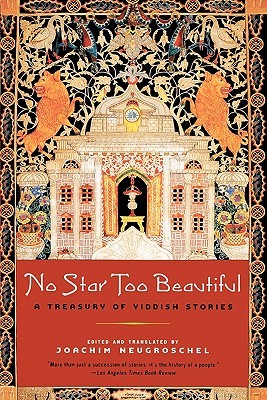 No Star Too Beautiful: A Treasury of Yiddish Stories (Paperback)