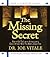 The Missing Secret: How to Use the Law of Attraction to Easily Attract What You Want...Every Time