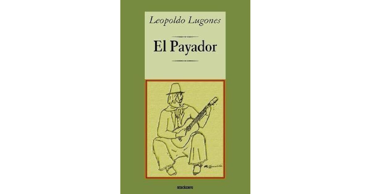 El Payador By Leopoldo Lugones