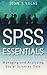 SPSS Essentials: Managing and Analyzing Social Sciences Data (Research Methods for the Social Sciences)