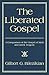 The Liberated Gospel: A Com...