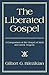 The Liberated Gospel by Gilbert Bilezikian