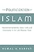 The Politicization of Islam: Reconstructing Identity, State, Faith, and Community in the Late Ottoman State (Studies in Middle Eastern History)
