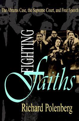 Fighting Faiths: The Abrams Case, The Supreme Court, and Free Speech (Cornell Paperbacks)