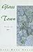GLASS TOWN by Lisa Russ