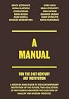 A Manual For the 21st Century Art Institution