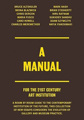 A Manual For the 21st Century Art Institution (Paperback)