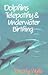 Dolphins, Telepathy, and Underwater Birthing: Further Adventures Among Spiritual Intelligences