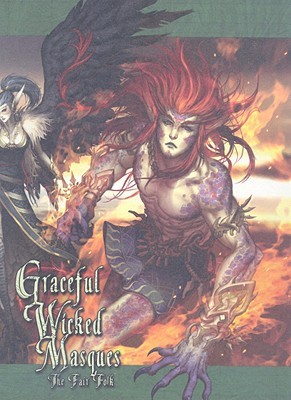 Graceful Wicked Masques - The Fair Folk: The Manual Of Exalted Power (Hardcover)