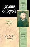 Ignatius of Loyola: Founder of the Jesuits