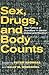 Sex, Drugs & Body Counts